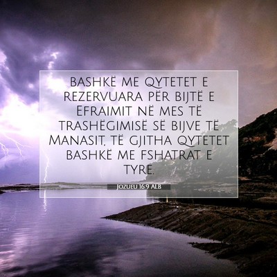 Picture 07 - Jozueu 16:9 ALB - bashkë me qytetet e rezervuara për bijtë e - Bible Verse Picture