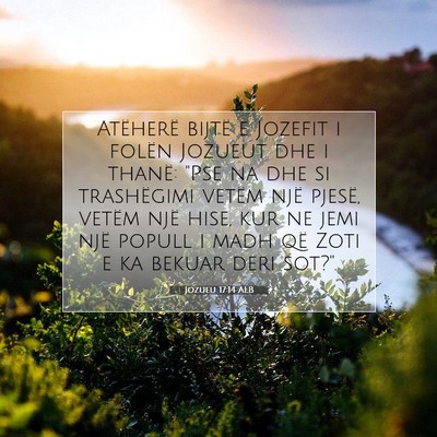 Picture 07 - Jozueu 17:14 ALB - Atëherë bijtë e Jozefit i folën Jozueut dhe i - Bible Verse Picture