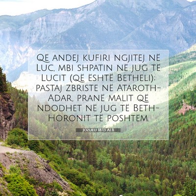 Picture 07 - Jozueu 18:13 ALB - Që andej kufiri ngjitej në Luc, mbi shpatin në - Bible Verse Picture
