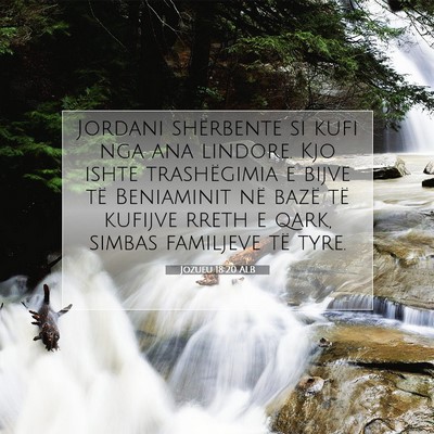 Picture 07 - Jozueu 18:20 ALB - Jordani shërbente si kufi nga ana lindore. Kjo - Bible Verse Picture
