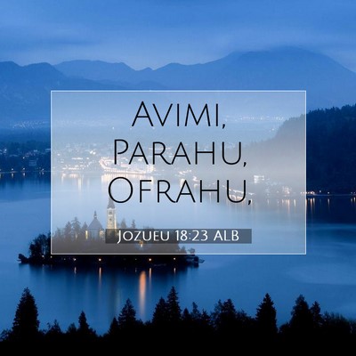 Picture 07 - Jozueu 18:23 ALB - Avimi, Parahu, - Bible Verse Picture