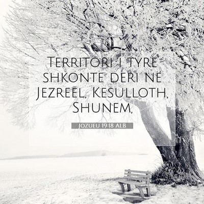 Picture 07 - Jozueu 19:18 ALB - Territori i tyre shkonte deri në Jezreel, - Bible Verse Picture