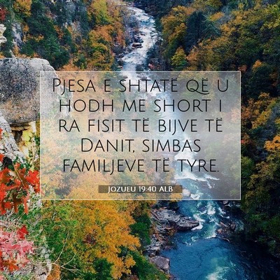 Picture 07 - Jozueu 19:40 ALB - Pjesa e shtatë që u hodh me short i ra fisit - Bible Verse Picture