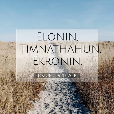 Picture 07 - Jozueu 19:43 ALB - Elonin, Timnathahun, - Bible Verse Picture