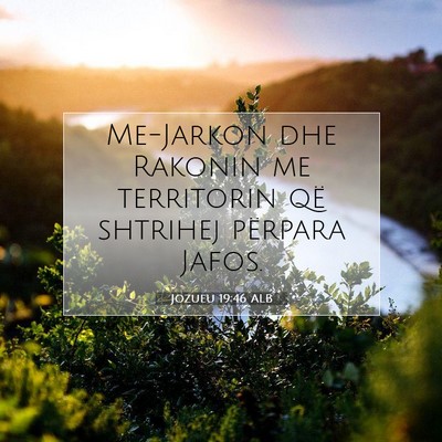Picture 07 - Jozueu 19:46 ALB - Me-Jarkon dhe Rakonin me territorin që shtrihej - Bible Verse Picture