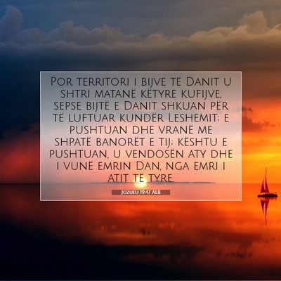 Picture 07 - Jozueu 19:47 ALB - Por territori i bijve të Danit u shtri matanë - Bible Verse Picture