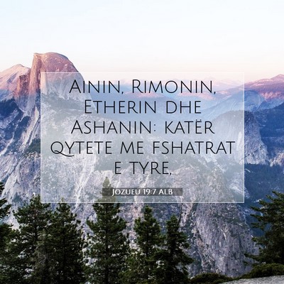 Picture 07 - Jozueu 19:7 ALB - Ainin, Rimonin, Etherin dhe Ashanin: katër - Bible Verse Picture