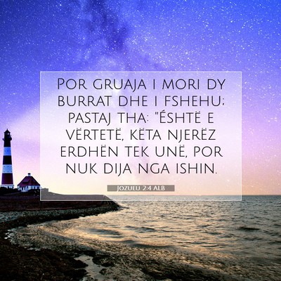 Picture 07 - Jozueu 2:4 ALB - Por gruaja i mori dy burrat dhe i fshehu; pastaj - Bible Verse Picture
