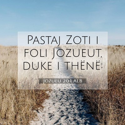 Picture 07 - Jozueu 20:1 ALB - Pastaj Zoti i foli Jozueut, duke i - Bible Verse Picture