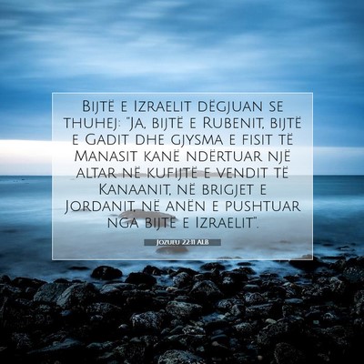 Picture 07 - Jozueu 22:11 ALB - Bijtë e Izraelit dëgjuan se thuhej: 