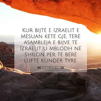 Picture 07 - Jozueu 22:12 ALB - Kur bijtë e Izraelit e mësuan këtë gjë, - Bible Verse Picture