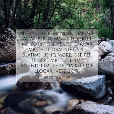 Picture 07 - Jozueu 22:23 ALB - Në rast se kemi ndërtuar një altar për të - Bible Verse Picture