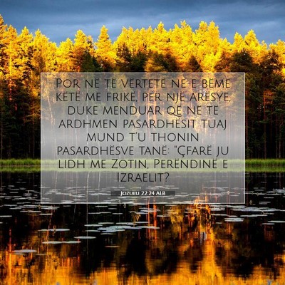 Picture 07 - Jozueu 22:24 ALB - Por në të vërtetë ne e bëmë këtë me - Bible Verse Picture
