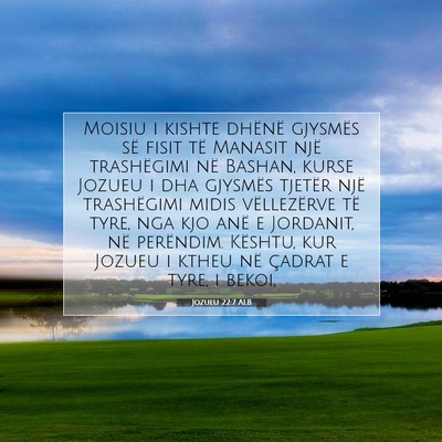 Picture 07 - Jozueu 22:7 ALB - Moisiu i kishte dhënë gjysmës së fisit të - Bible Verse Picture
