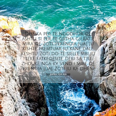 Picture 07 - Jozueu 23:15 ALB - Dhe ka për të ndodhur që, ashtu si për të - Bible Verse Picture