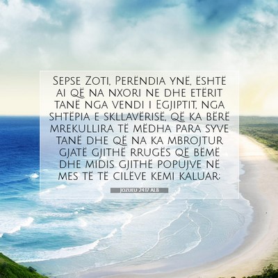 Picture 07 - Jozueu 24:17 ALB - Sepse Zoti, Perëndia ynë, është ai që na - Bible Verse Picture