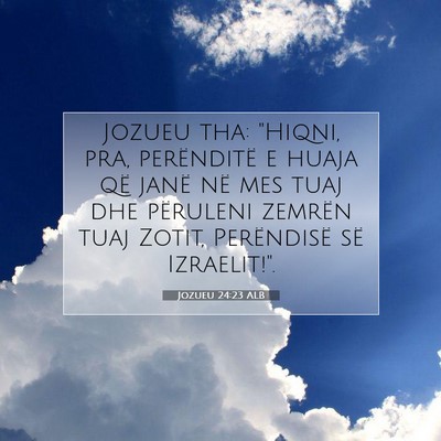 Picture 07 - Jozueu 24:23 ALB - Jozueu tha: 