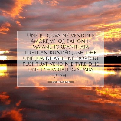 Picture 07 - Jozueu 24:8 ALB - Unë ju çova në vendin e Amorejve, që banonin - Bible Verse Picture