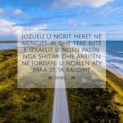 Picture 07 - Jozueu 3:1 ALB - Jozueu u ngrit herët në mëngjes; ai dhe tërë - Bible Verse Picture