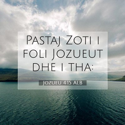 Picture 07 - Jozueu 4:15 ALB - Pastaj Zoti i foli Jozueut dhe i - Bible Verse Picture