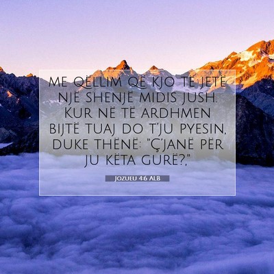 Picture 07 - Jozueu 4:6 ALB - me qëllim që kjo të jetë një shenjë midis - Bible Verse Picture