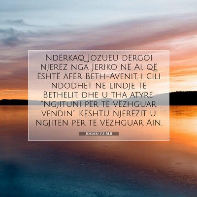 Picture 07 - Jozueu 7:2 ALB - Ndërkaq Jozueu dërgoi njerëz nga Jeriko në - Bible Verse Picture