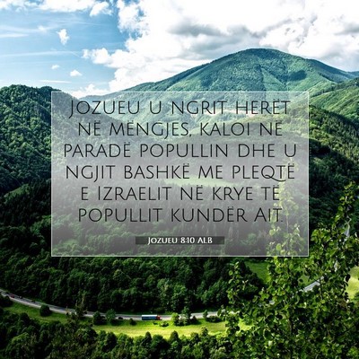 Picture 07 - Jozueu 8:10 ALB - Jozueu u ngrit herët në mëngjes, kaloi në - Bible Verse Picture
