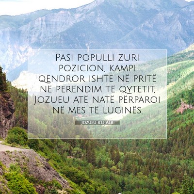 Picture 07 - Jozueu 8:13 ALB - Pasi populli zuri pozicion, kampi qendror ishte - Bible Verse Picture