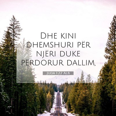 Picture 07 - Juda 1:22 ALB - Dhe kini dhemshuri për njëri duke përdorur - Bible Verse Picture