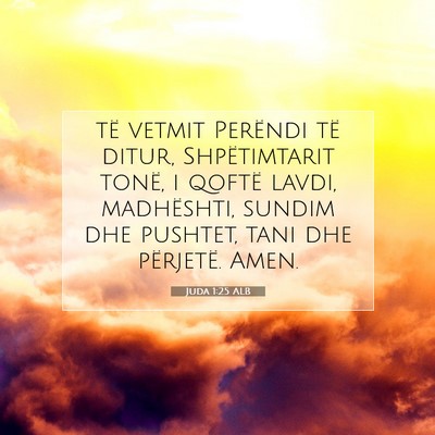 Picture 07 - Juda 1:25 ALB - të vetmit Perëndi të ditur, Shpëtimtarit - Bible Verse Picture