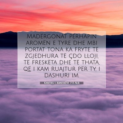 Picture 07 - Kantiku i Kantikëve 7:13 ALB - Madërgonat përhapin aromën e tyre dhe mbi - Bible Verse Picture