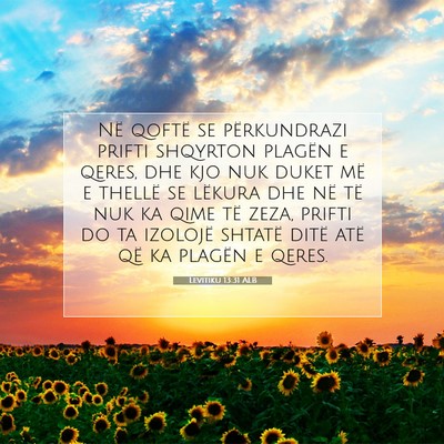 Picture 07 - Levitiku 13:31 ALB - Në qoftë se përkundrazi prifti shqyrton - Bible Verse Picture