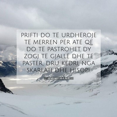 Picture 07 - Levitiku 14:4 ALB - prifti do të urdhërojë të merren për atë - Bible Verse Picture