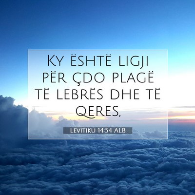 Picture 07 - Levitiku 14:54 ALB - Ky është ligji për çdo plagë të lebrës dhe - Bible Verse Picture