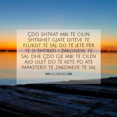 Picture 07 - Levitiku 15:26 ALB - Çdo shtrat mbi të cilin shtrihet gjatë ditëve - Bible Verse Picture