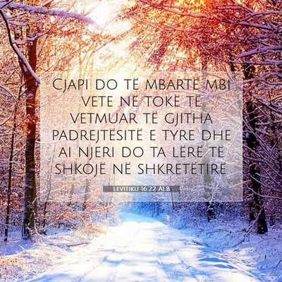 Picture 07 - Levitiku 16:22 ALB - Cjapi do të mbartë mbi vete në tokë të - Bible Verse Picture