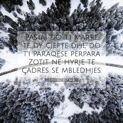 Picture 07 - Levitiku 16:7 ALB - Pastaj do t’i marrë të dy cjeptë dhe do - Bible Verse Picture