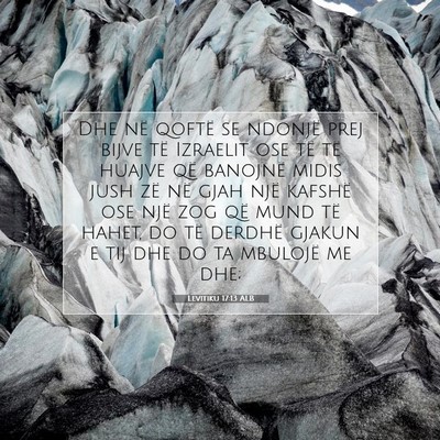 Picture 07 - Levitiku 17:13 ALB - Dhe në qoftë se ndonjë prej bijve të Izraelit - Bible Verse Picture