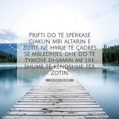 Picture 07 - Levitiku 17:6 ALB - Prifti do të spërkasë gjakun mbi altarin e - Bible Verse Picture