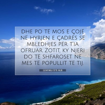 Picture 07 - Levitiku 17:9 ALB - dhe po të mos e çojë në hyrjen e çadrës së - Bible Verse Picture