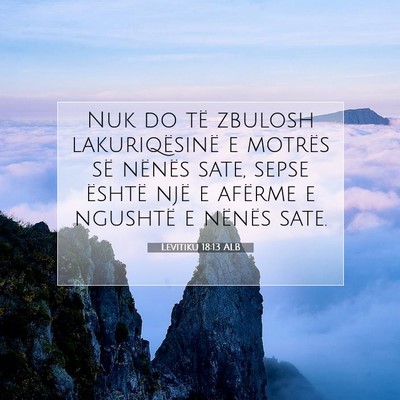Picture 07 - Levitiku 18:13 ALB - Nuk do të zbulosh lakuriqësinë e motrës së - Bible Verse Picture