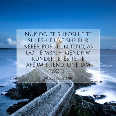 Picture 07 - Levitiku 19:16 ALB - Nuk do të shkosh e të sillesh duke shpifur - Bible Verse Picture