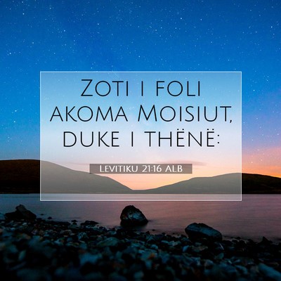 Picture 07 - Levitiku 21:16 ALB - Zoti i foli akoma Moisiut, duke i - Bible Verse Picture