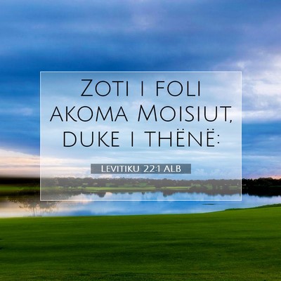 Picture 07 - Levitiku 22:1 ALB - Zoti i foli akoma Moisiut, duke i - Bible Verse Picture