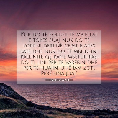 Picture 07 - Levitiku 23:22 ALB - Kur do të korrni të mbjellat e tokës suaj, nuk - Bible Verse Picture