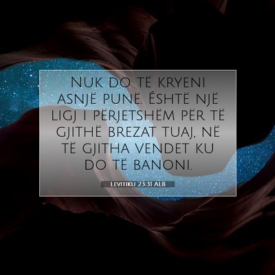 Picture 07 - Levitiku 23:31 ALB - Nuk do të kryeni asnjë punë. Éshtë një ligj - Bible Verse Picture