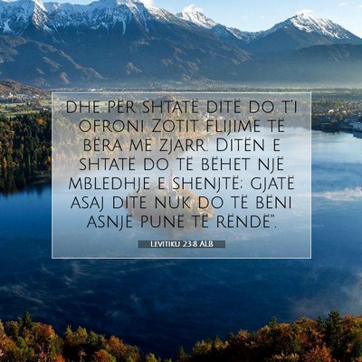 Picture 07 - Levitiku 23:8 ALB - dhe për shtatë ditë do t’i ofroni Zotit - Bible Verse Picture