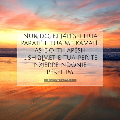 Picture 07 - Levitiku 25:37 ALB - Nuk do t’i japësh hua paratë e tua me - Bible Verse Picture