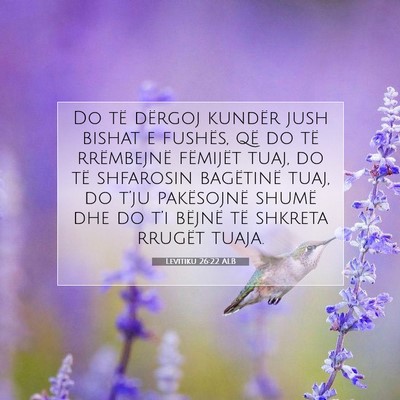 Picture 07 - Levitiku 26:22 ALB - Do të dërgoj kundër jush bishat e fushës, që - Bible Verse Picture