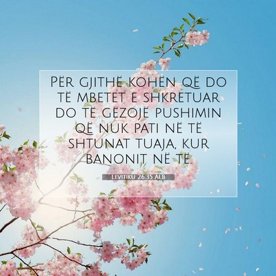 Picture 07 - Levitiku 26:35 ALB - Për gjithë kohën që do të mbetet e shkretuar - Bible Verse Picture